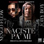 Ñengo Flow Ft. Jory - Naciste Pa’ Mi MP3